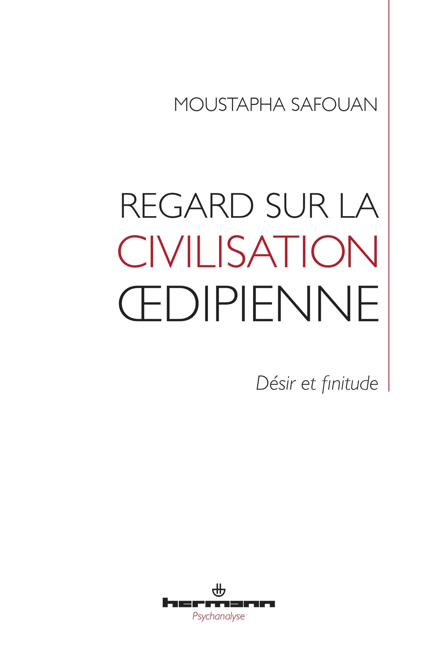 Regard sur la civilisation oedipienne: Désir et finitude (HR.HERMAN.PSYCH) Psychology