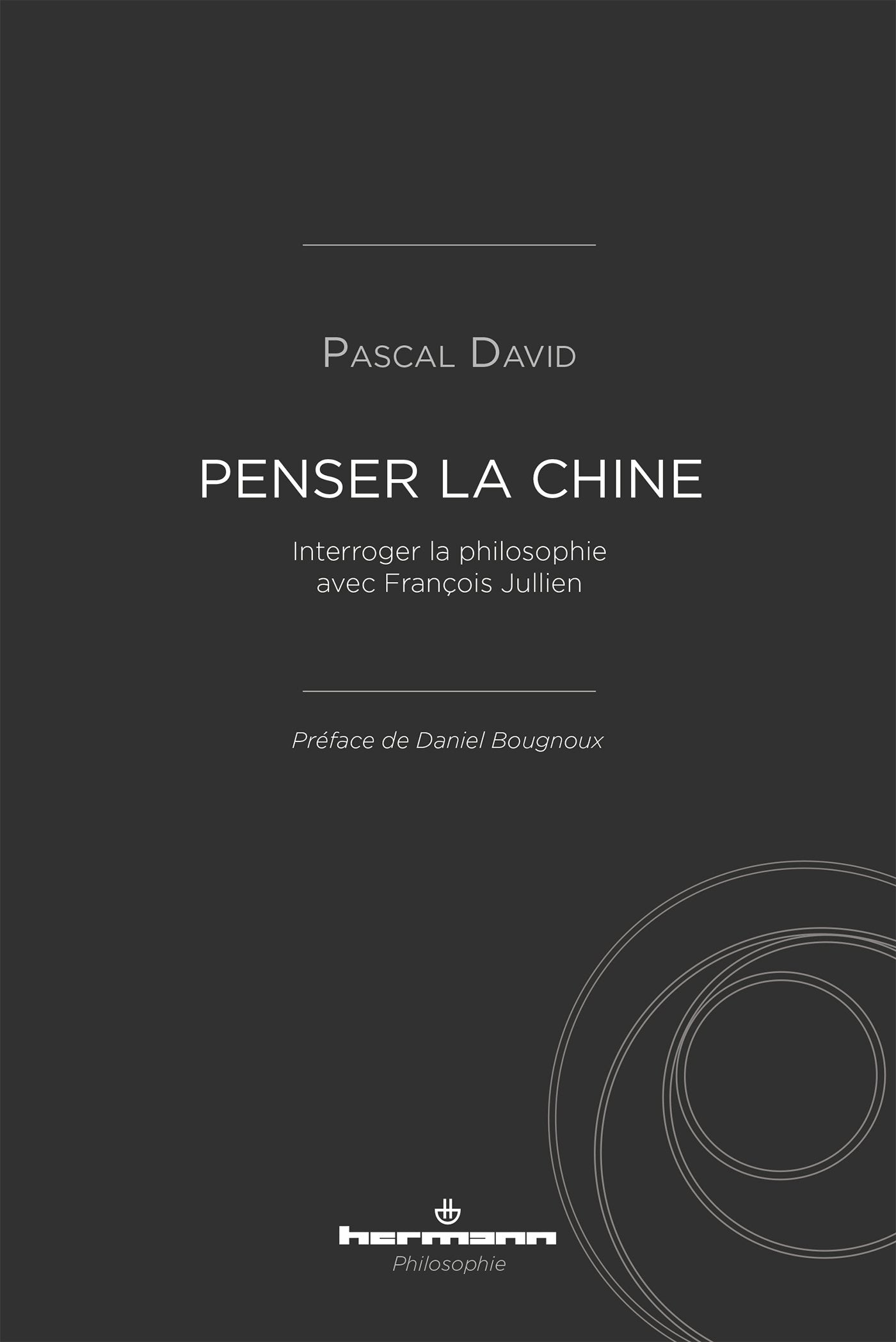Penser la Chine: Interroger la philosophie avec François Jullien (HR.HERM.PHILO.) Philosophy