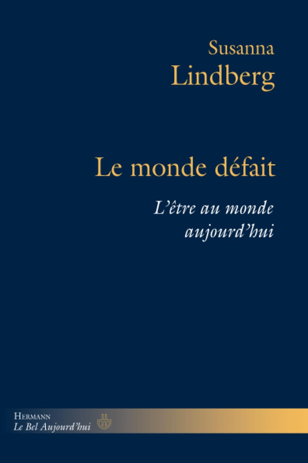 Le monde défait: L'être au monde aujourd'hui book