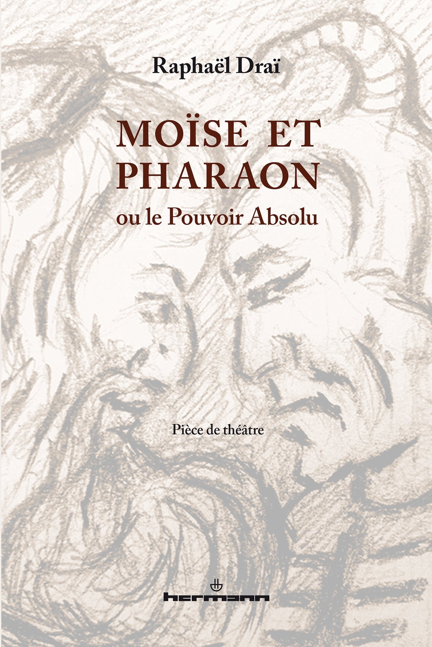 Moïse et Pharaon: ou le Pouvoir Absolu (HR.HERMANN LIT.) Essays & Short Stories
