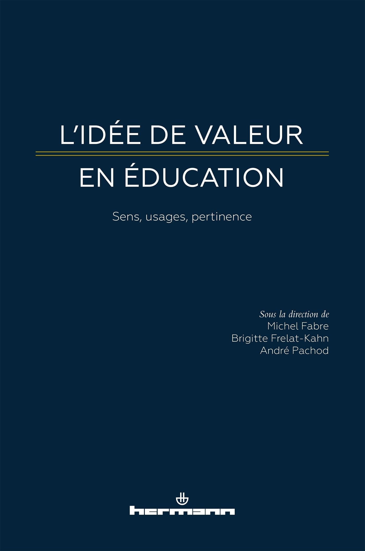 L'idée de valeur en éducation: Sens, usages, pertinence book