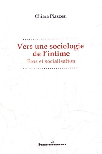 Vers une sociologie de l'intime: Éros et socialisation book
