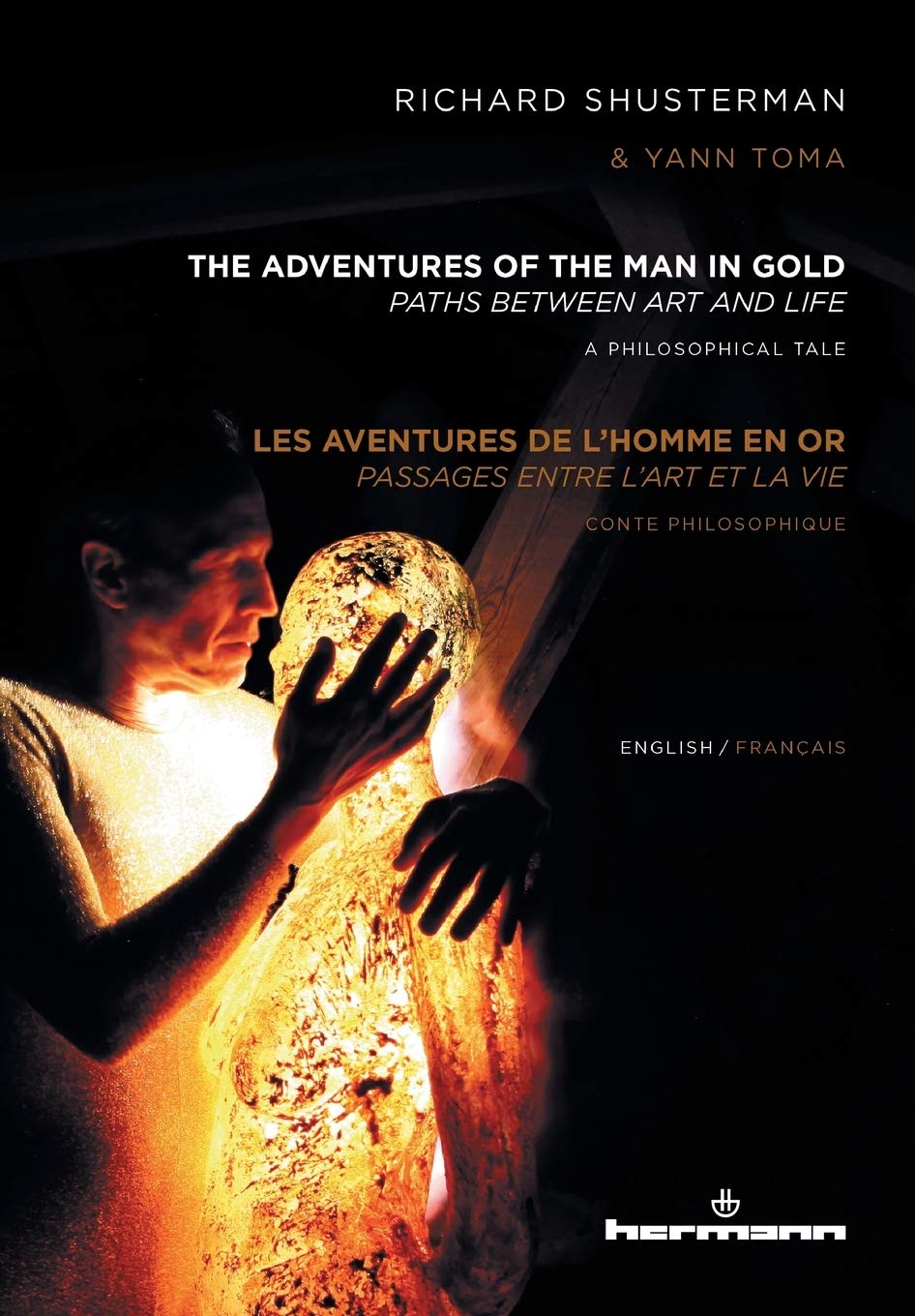 The Adventures of the Man in Gold/Les Aventures de L'Homme En Or: Paths Between Art and Life/Passages Entre L'Art Et La Vie book