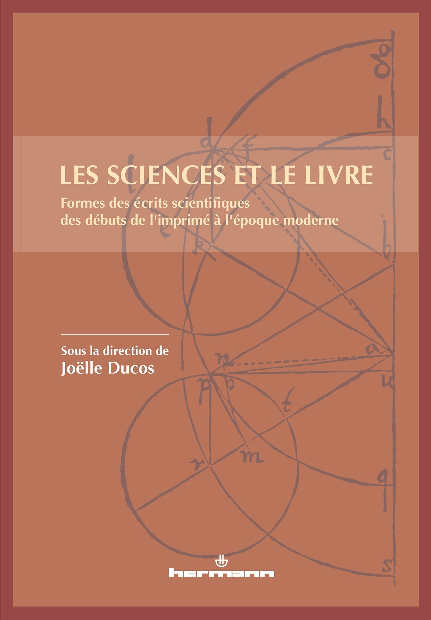 Les sciences et le livre: Formes des écrits scientifiques des débuts de l'imprimé à l'époque moderne book