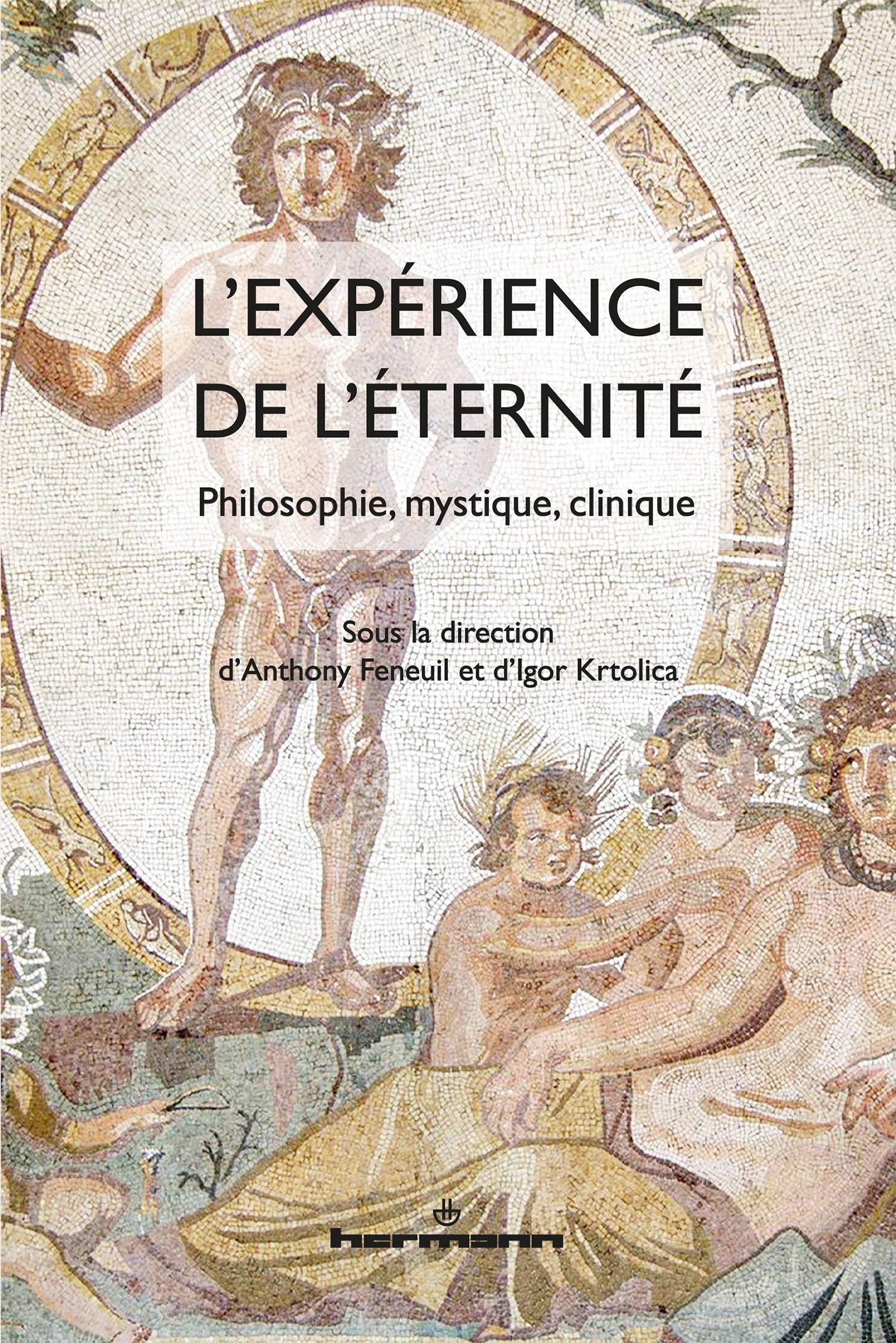 L'expérience de l'éternité: Philosophie, mystique, clinique book