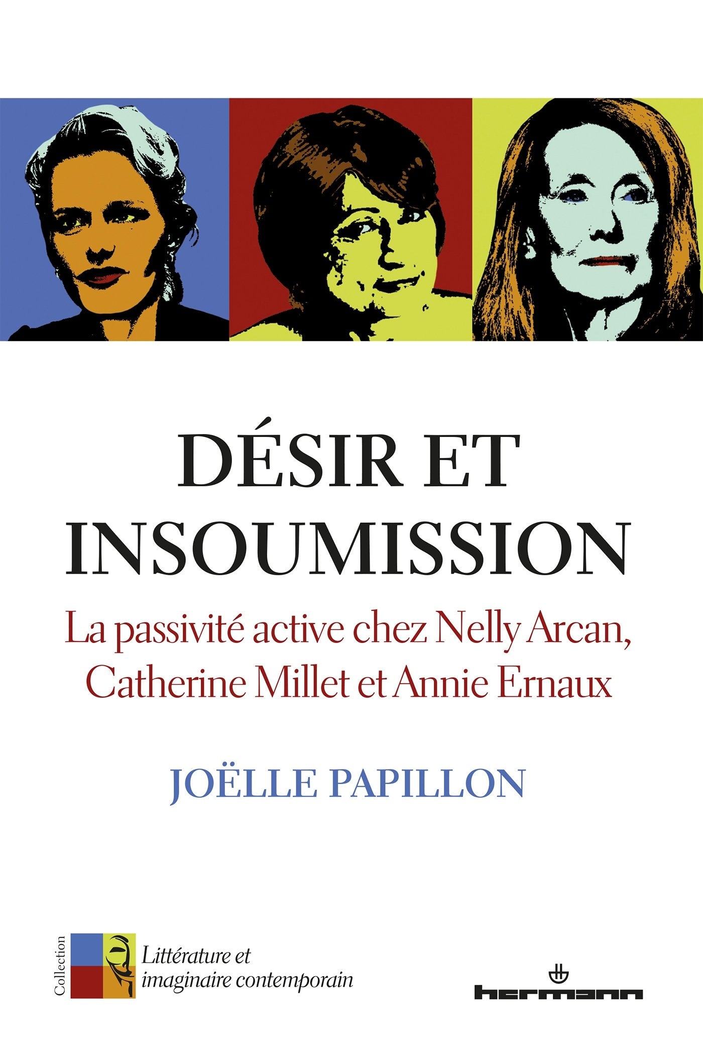 Désir et insoumission: La passivité active chez Nelly Arcan, Catherine Millet et Annie Ernaux book