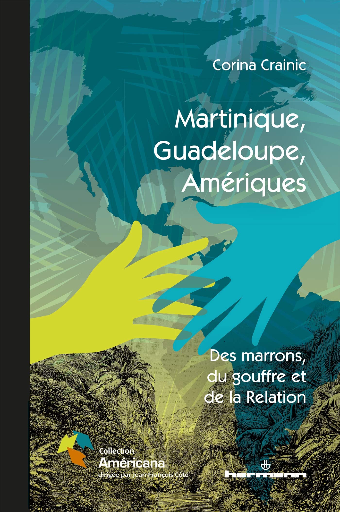Martinique, Guadeloupe, Amériques: Des marrons, du gouffre et de la Relation book