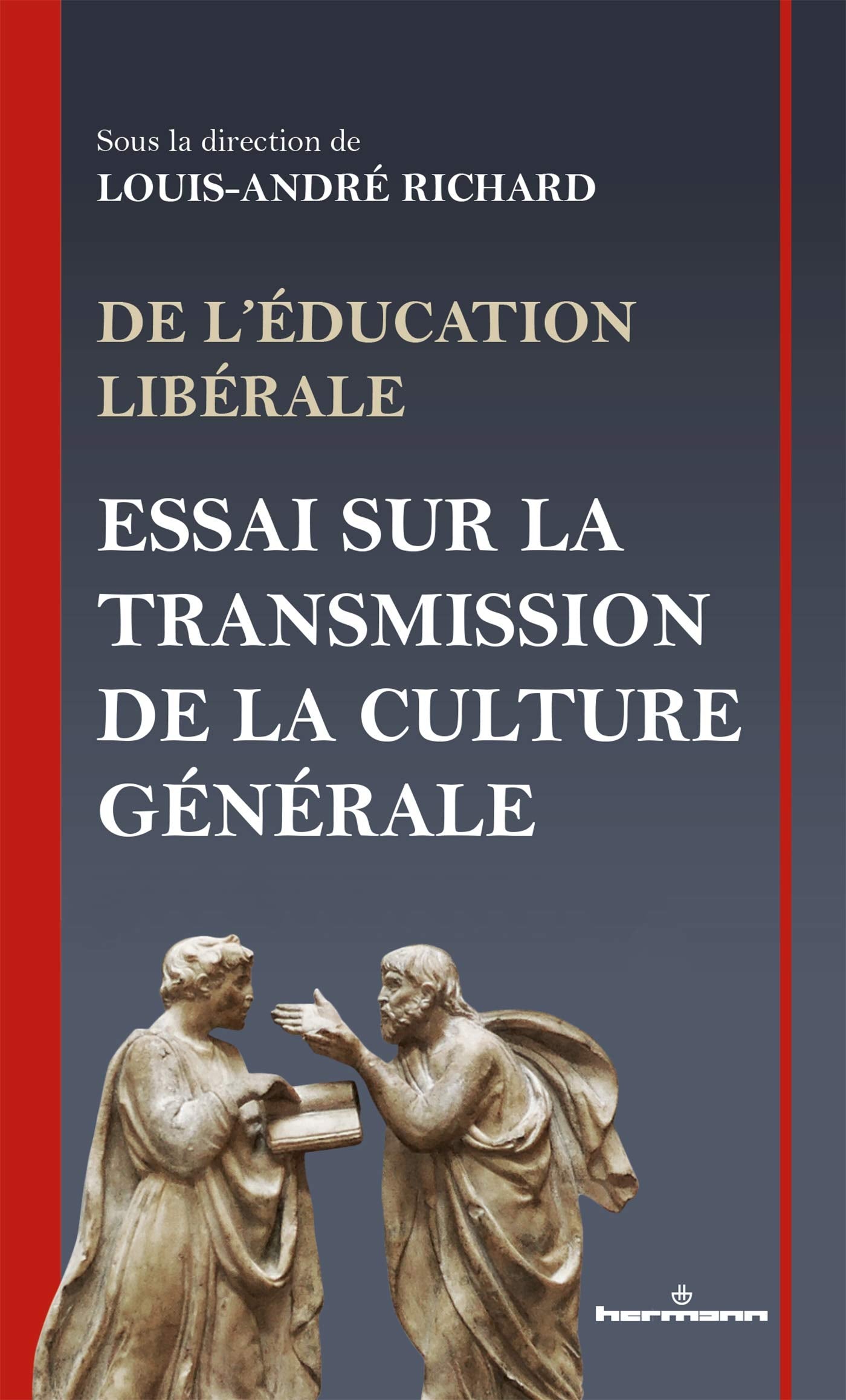 De l'éducation libérale: Essai sur la transmission de la culture générale book