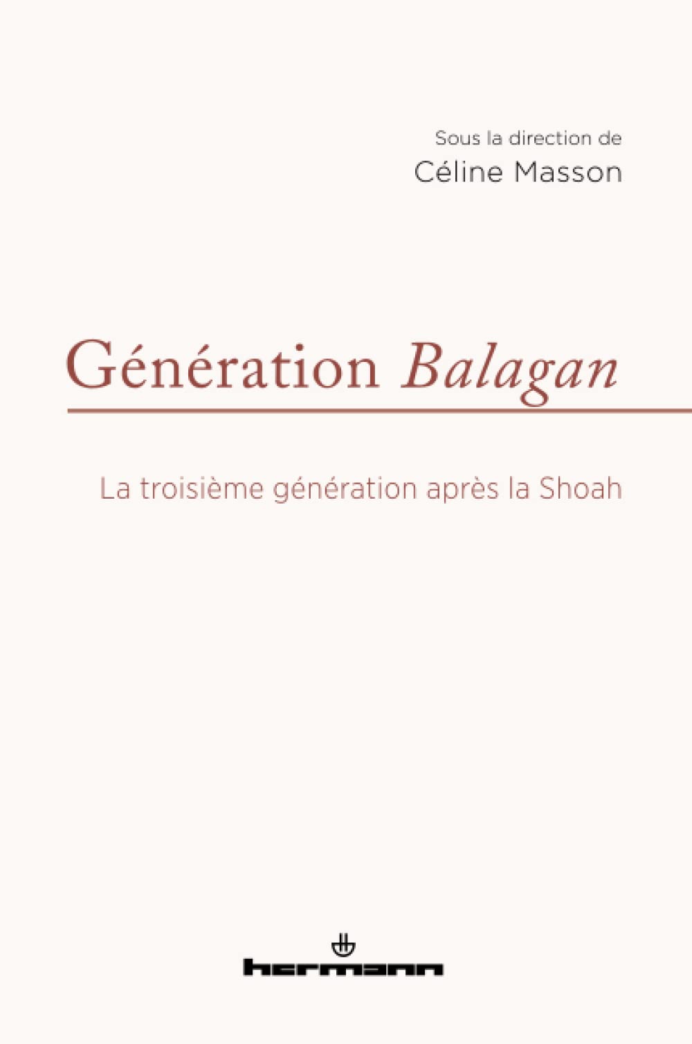 Génération Balagan: La troisième génération après la Shoah book