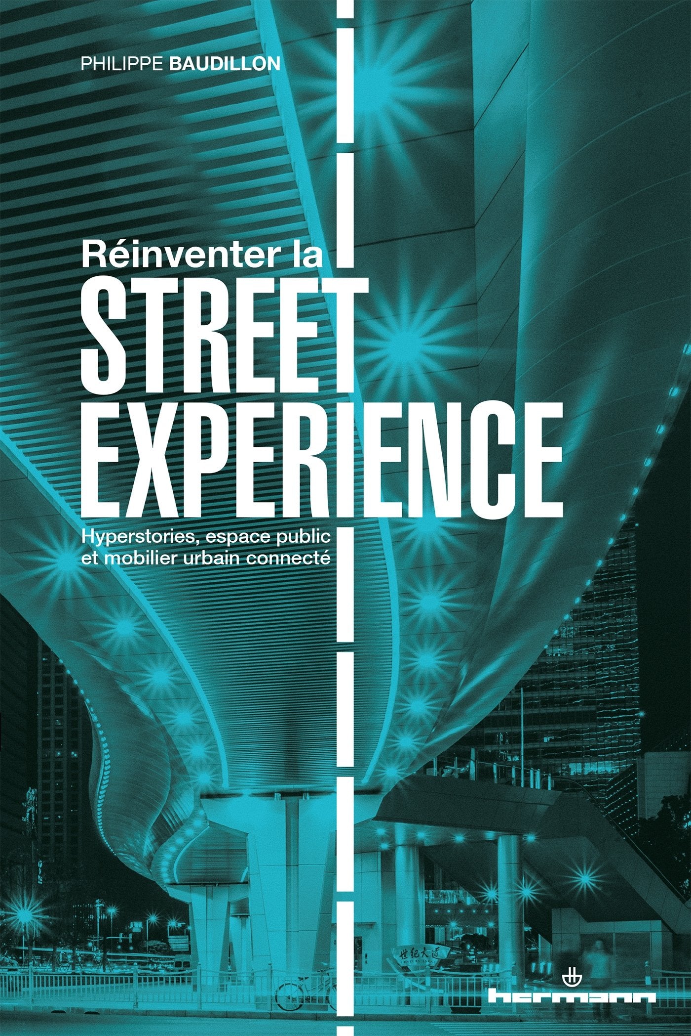 Réinventer la "Street experience": Hyperstories, espaces publics et mobiliers urbains connectés Books