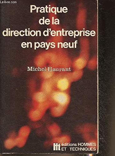 Pratique de la direction d'entreprise en pays neuf book