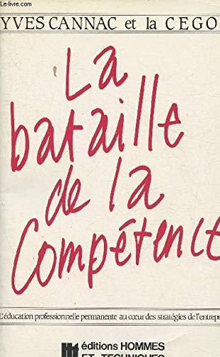 La Bataille de la compétence : l'éducation professionnelle permanente au coeur des stratégies de l'entreprise Books