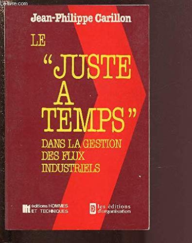 Le " juste a temps " dans la gestion des flux industriels Books