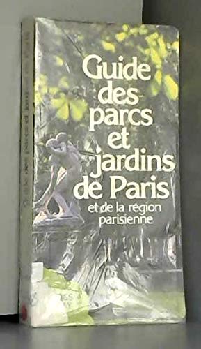 Guide des parcs et jardins de Paris: Et de la région parisienne Books