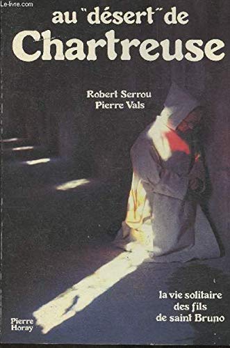 Au "Desert" De Chartreuse. La Vie Solitaire Des Fils De Saint Bruno Books