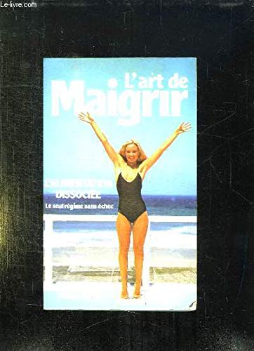 L'art de maigrir - l'alimentation dissociee - le seul regime book