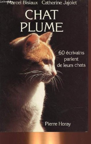 Chat plume: 60-écrivains parlent de leurs chats book