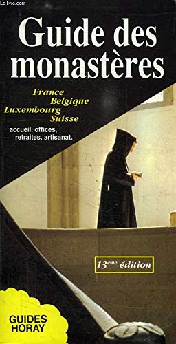 Guide des monastères: France, Belgique, Luxembourg, Suisse book