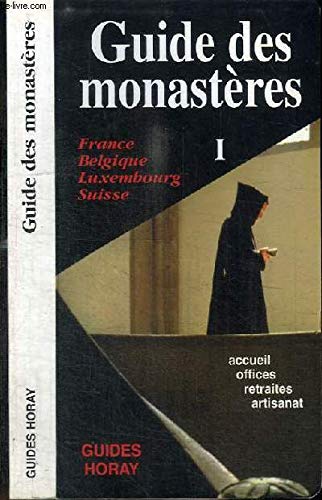 Guide Des Monasteres. Tome 1, France, Belgique, Luxembourg, Suisse Books
