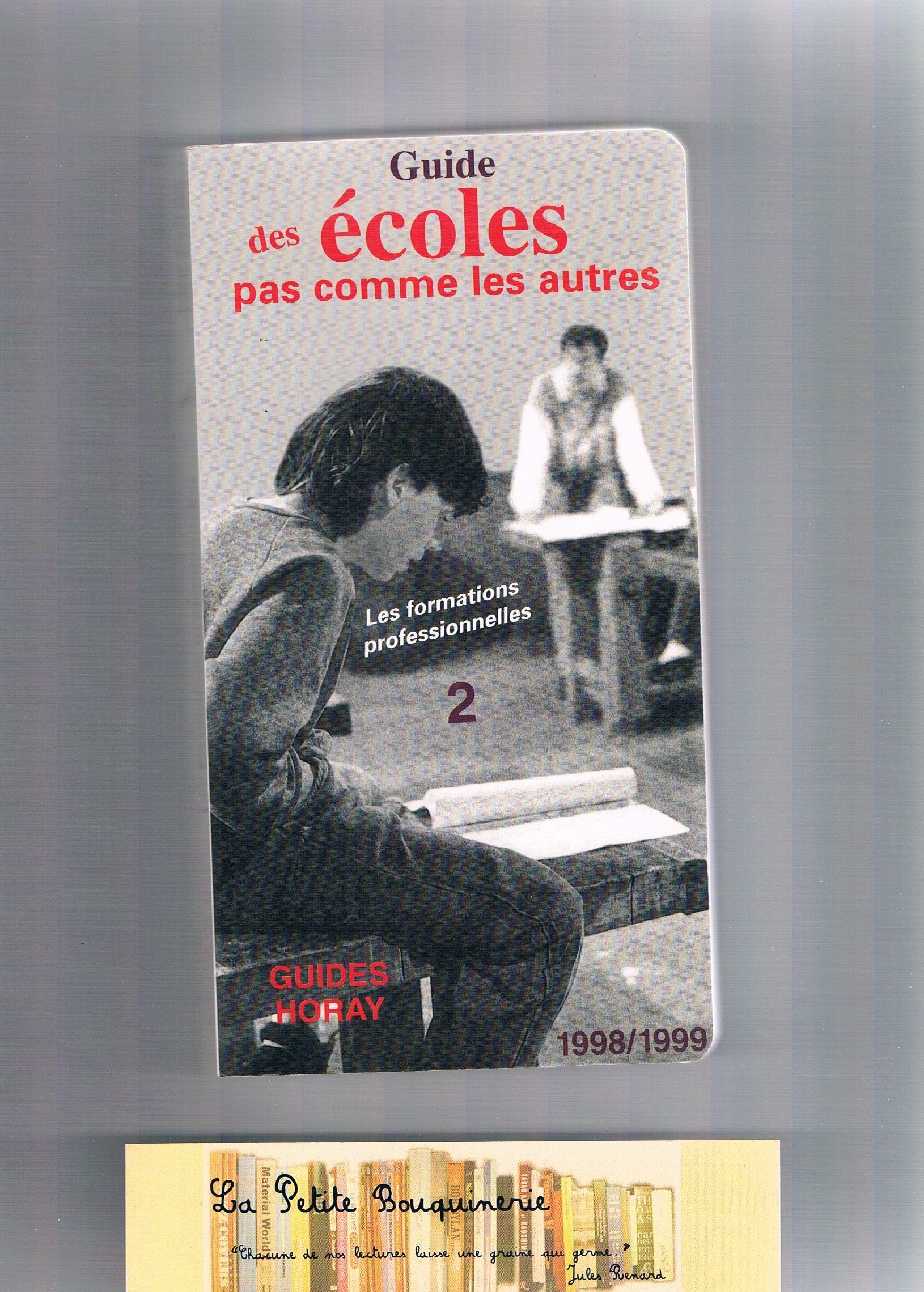 Le guide des écoles pas comme les autres: Tome 2, Les formations professionnelles Books