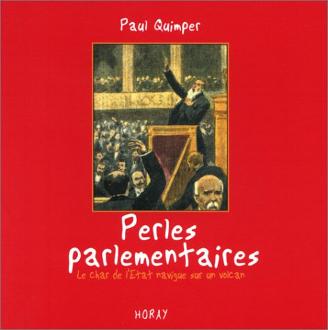 Perles parlementaires: Le char de l'Etat navigue sur un volcan Books