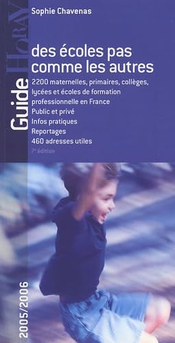 Guide des écoles pas comme les autres 2005-2006 : De la maternelle à la Terminale et les formations professionnelles Books