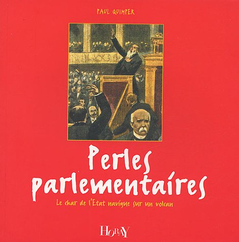 Perles parlementaires: Le char de l'Etat navigue sur un volcan book