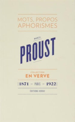 Marcel Proust : mots, propos, aphorismes : Paris, 1871-1922 Contemporary literature