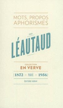 Paul Léautaud en verve : mots, propos, aphorismes book