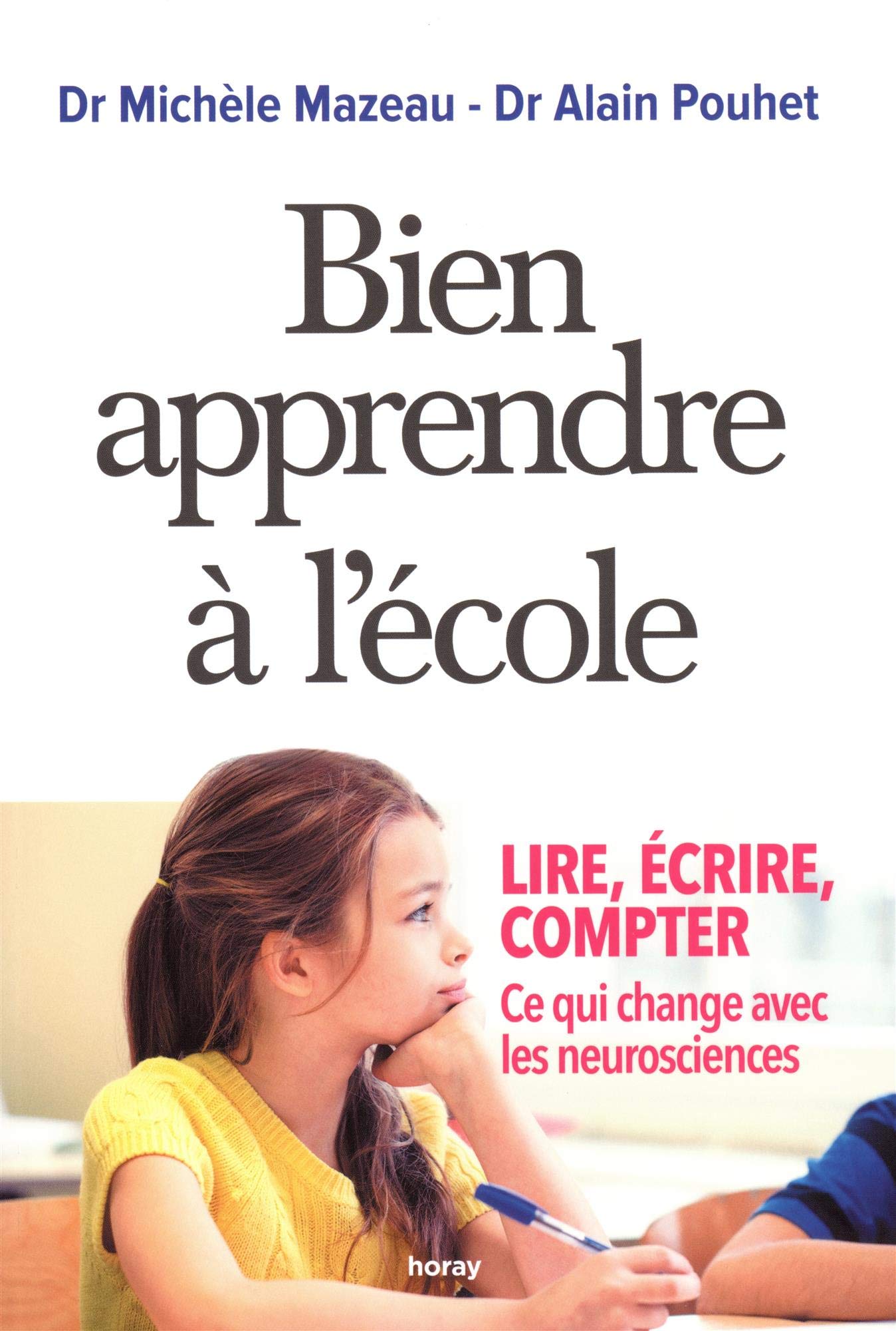 Bien apprendre à l'école: Lire, écrire, compter. Ce qui change avec les neurosciences Parents & Children
