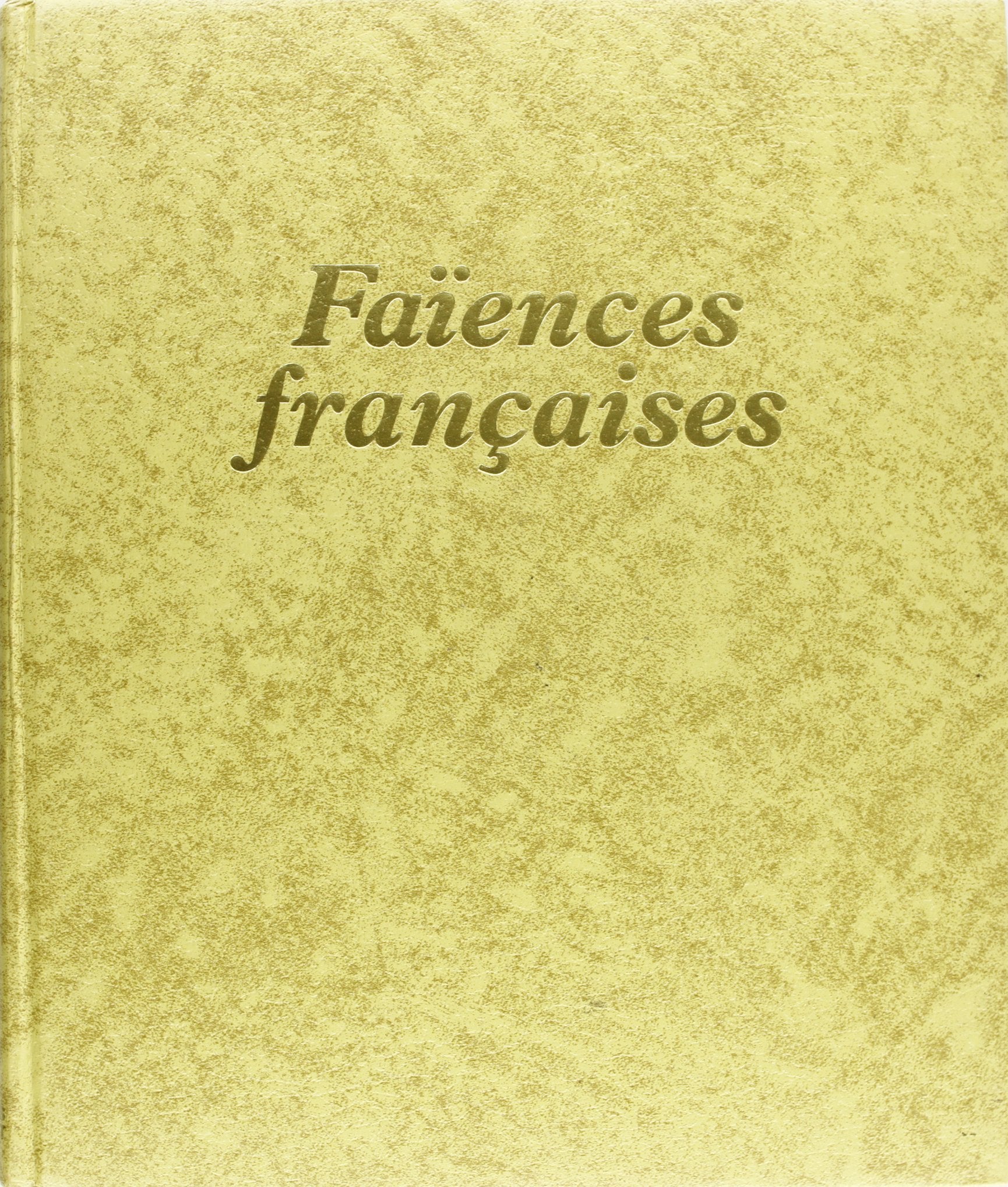 Faiences Françaises book