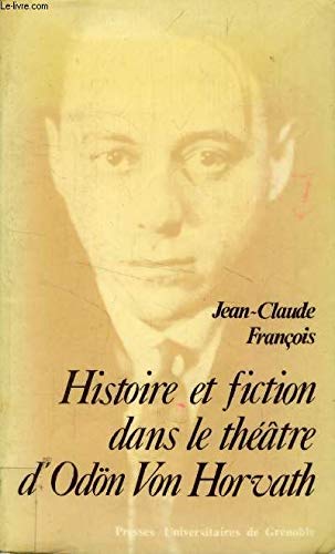 Histoire et fiction dans le théatre d'Odon von Horvath Books