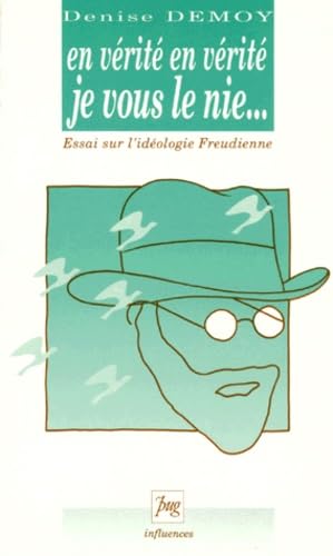 En Verite, En Verite, Je Vous Le Nie. Essai Sur L'Ideologie Freudienne book