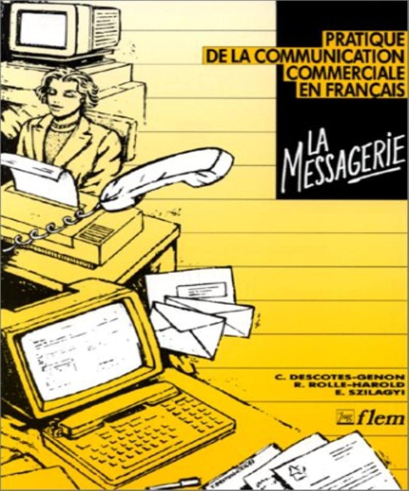 La Messagerie - Pratique De La Communication Commerciale En Francais: Textbook: Pratique de la communication commerciale en français Learning & Reference