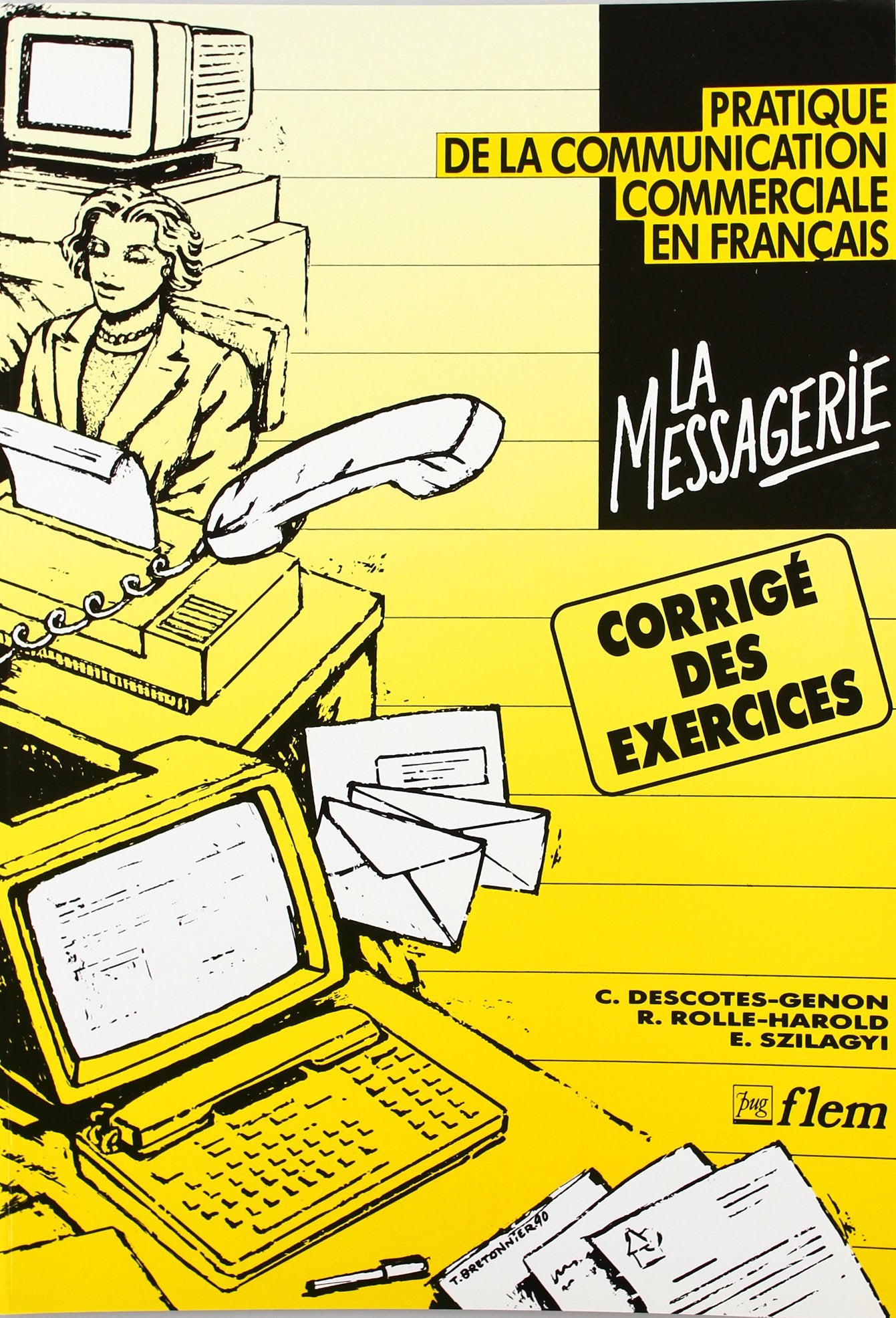 La Messagerie - Pratique De La Communication Commerciale En Francais: Key Learning & Reference