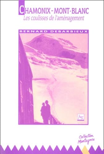 Chamonix mont Blanc : les coulisses de l'aménagement book