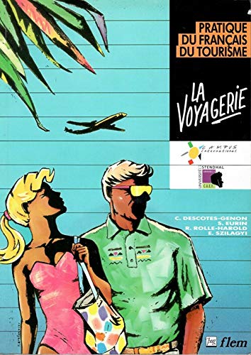 La Voyagerie - Pratique Du Francais Du Tourisme: Textbook Learning & Reference