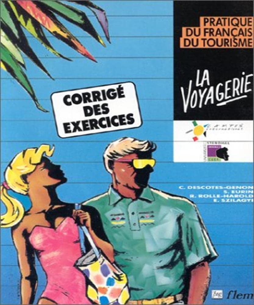 La Voyagerie - Pratique Du Francais Du Tourisme: Key Learning & Reference