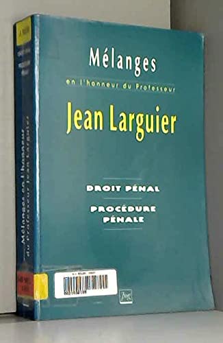 Mélanges en l'honneur du professeur J. Larguier. Droit pénal, procédure pénale book