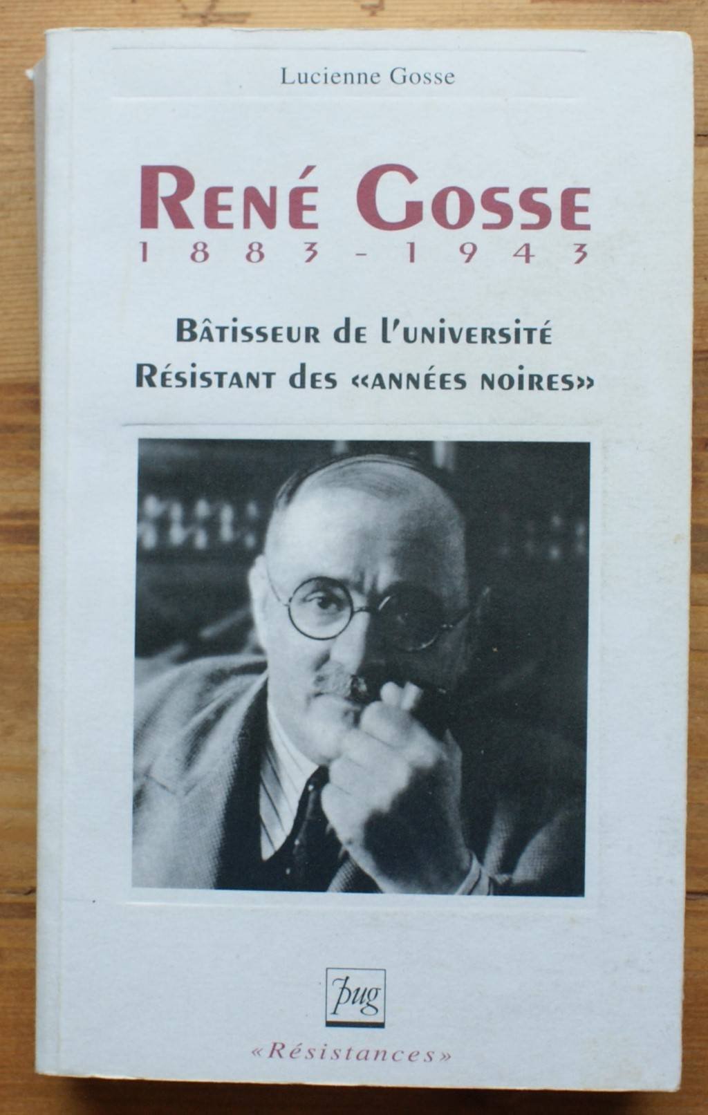 RENE GOSSE (1883-1943): Bâtisseur de l'université, résistant des "années noires" Books