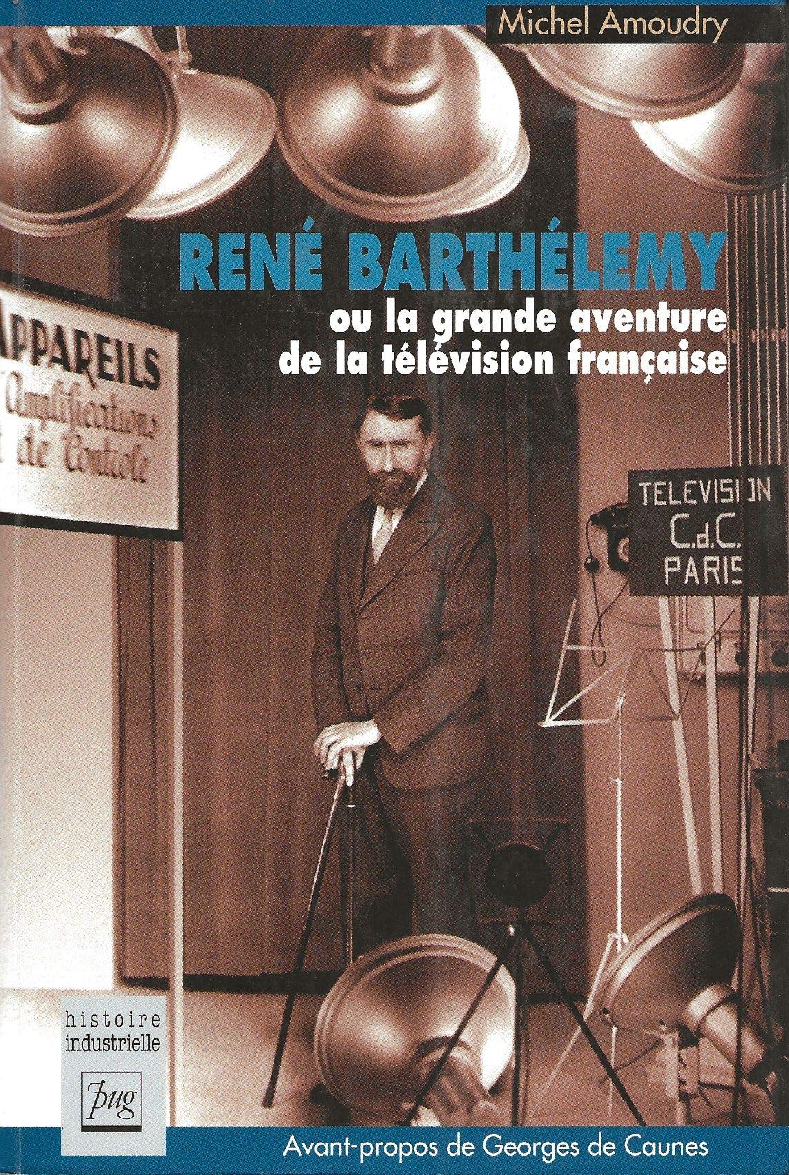 RENE BARTHELEMY OU LA GRANDE AVENTURE DE LA TELEVISION... (0) Books