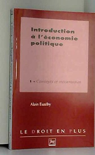 Introduction A L'Economie Politique. Tome 1, Concepts Et Mecanismes book