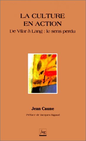 La culture en action. De Vilar à Lang : le sens perdu book