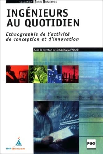 Ingénieurs au quotidien : ethnographie de l'activité de conception et d'innovation book