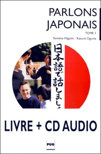 Parlons Japonais. Tome 1, Methode De Japonais Pour Debutants, Livre + Cd Audio, Edition 2000 book