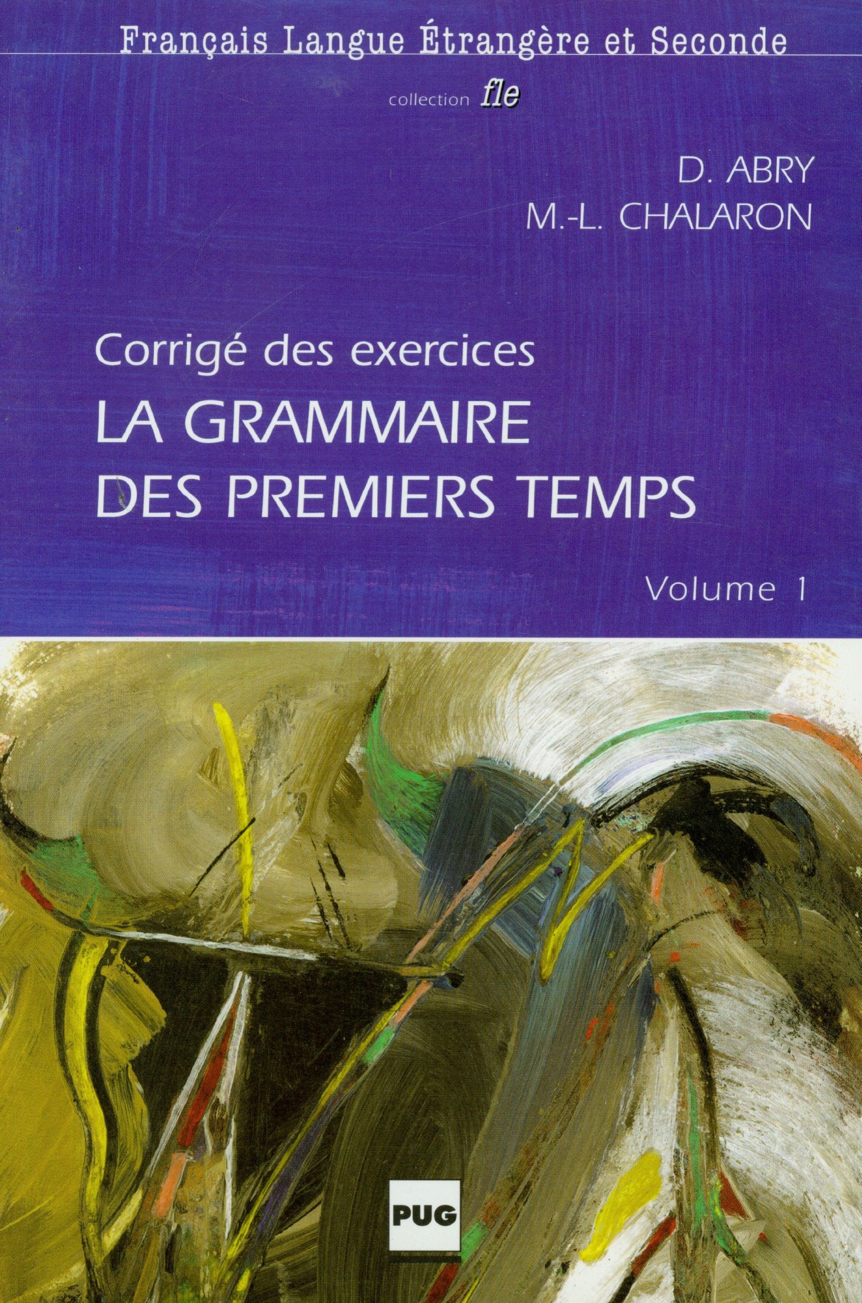 La Grammaire Des Premiers Temps. Volume 1, Corrige Et Transcription De La Cassette book