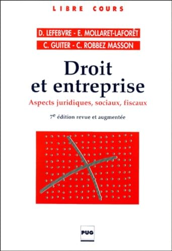 Droit et entreprise: Aspects juridiques, sociaux, fiscaux book