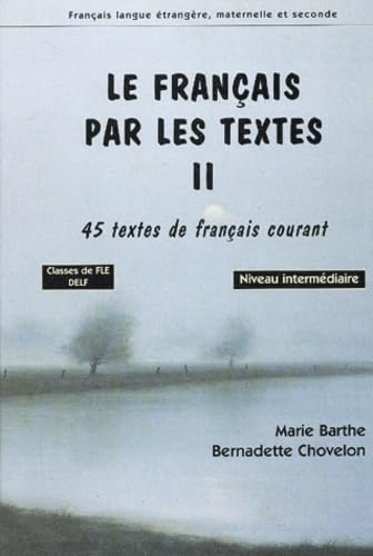 FRANCAIS PAR LES TEXTES 2 - NIVEAU INTERMEDIAIRE: Tome 2, 45 textes de français courant Non-fiction