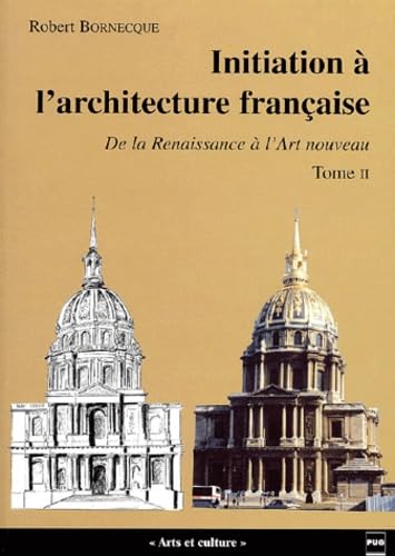 Initiation à l'architecture française, tome 2 : De la Renaissance à l'Art nouveau book