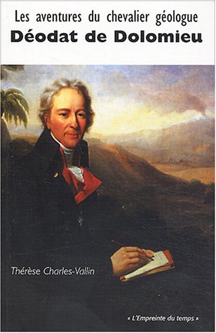 Les aventures du chevalier géologue Déodat de Dolomieu book